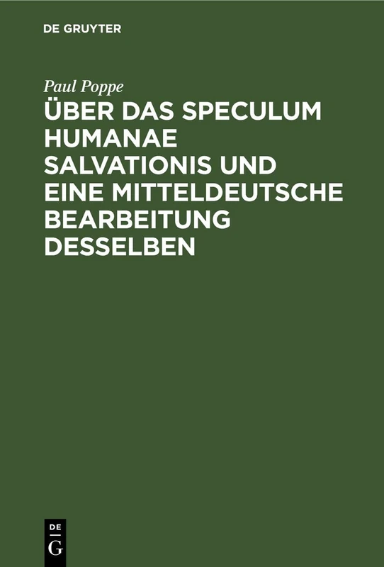 Über Das Speculum Humanae Salvationis Und Eine Mitteldeutsche Bearbeitung Desselben