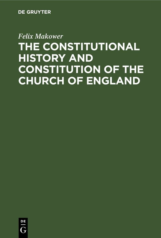 The Constitutional History and Constitution of the Church of England