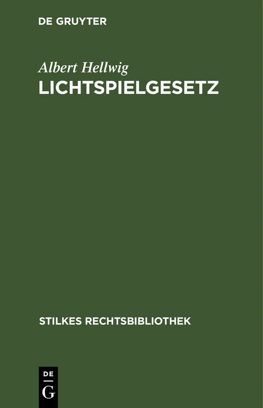 Lichtspielgesetz: Vom 12. Mai 1920 Nebst Den Ergänzenden Reichsrechtlichen Und Landesrechtlichen Bestimmungen: 2 (Stilkes Rechtsbibliothek)