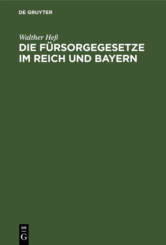 Die Fürsorgegesetze Im Reich Und Bayern: Textausgabe Mit Sachregister