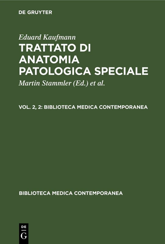 Eduard Kaufmann: Trattato Di Anatomia Patologica Speciale. Vol. 2, 2 (Biblioteca Medica Contemporanea)
