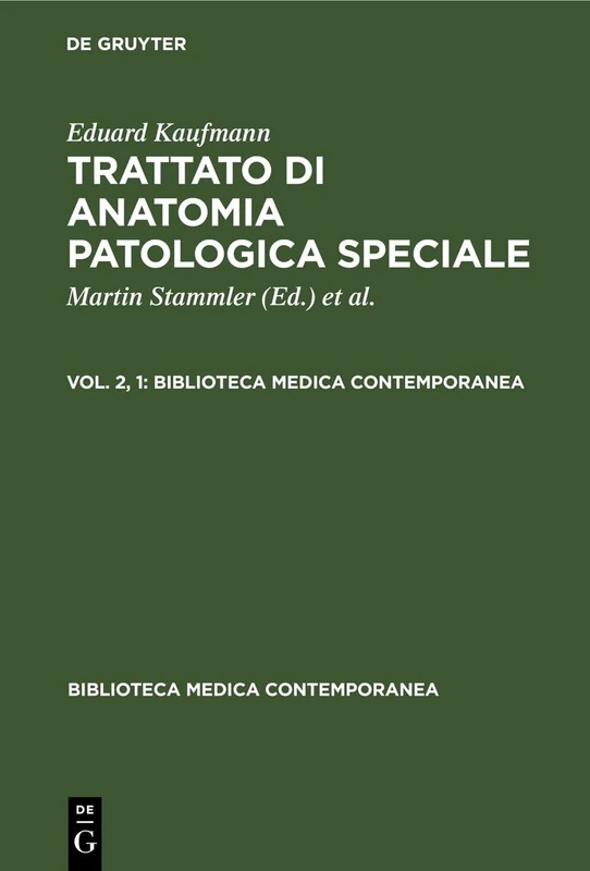 Eduard Kaufmann: Trattato Di Anatomia Patologica Speciale. Vol. 2, 1 (Biblioteca Medica Contemporanea)