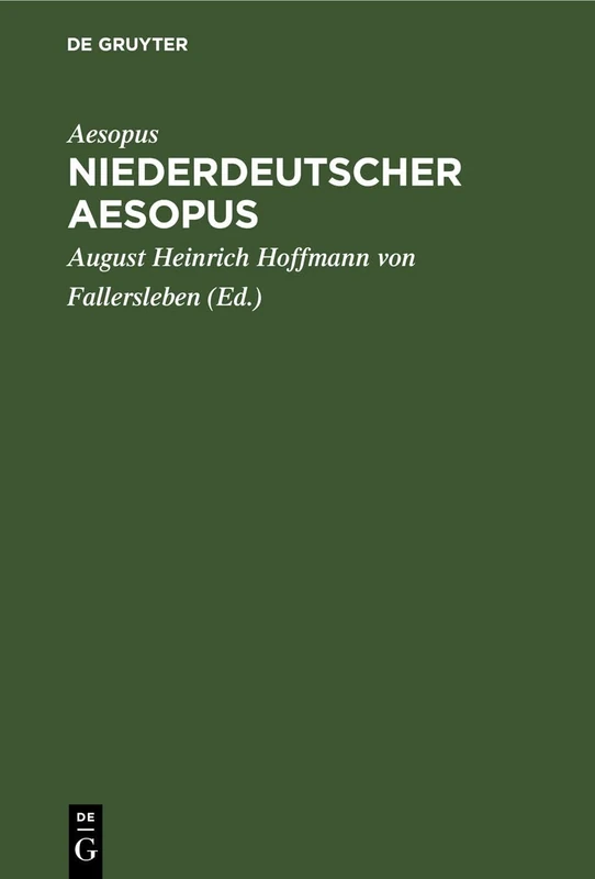 Niederdeutscher Aesopus: Zwanzig Fabeln Und Erzählungen Aus Einer Wolfenbütteler Hs. Des XV. Jahrhunderts