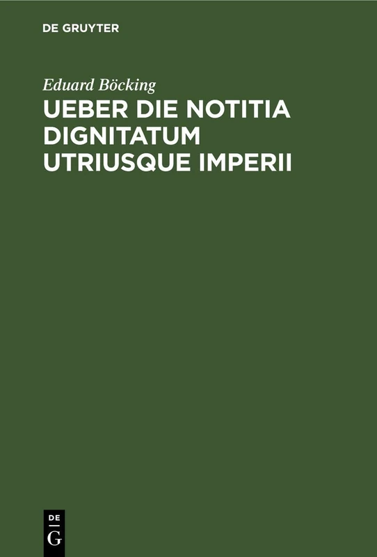 Ueber Die Notitia Dignitatum Utriusque Imperii: Eine Abhandlung Zur Litteraturgeschichte Und Kritik - Image 1