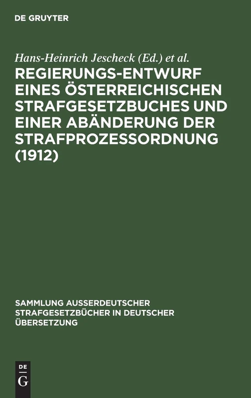 Regierungs-Entwurf Eines Österreichischen Strafgesetzbuches Und Einer Abänderung Der Strafprozeßordnung (1912): 39 (Sammlung Außerdeutscher Strafgesetzbücher in Deutscher Übers)