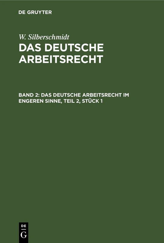 Das Deutsche Arbeitsrecht Im Engeren Sinne, Teil 2, Stück 1