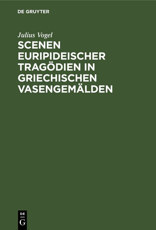 Scenen Euripideischer Tragödien in Griechischen Vasengemälden