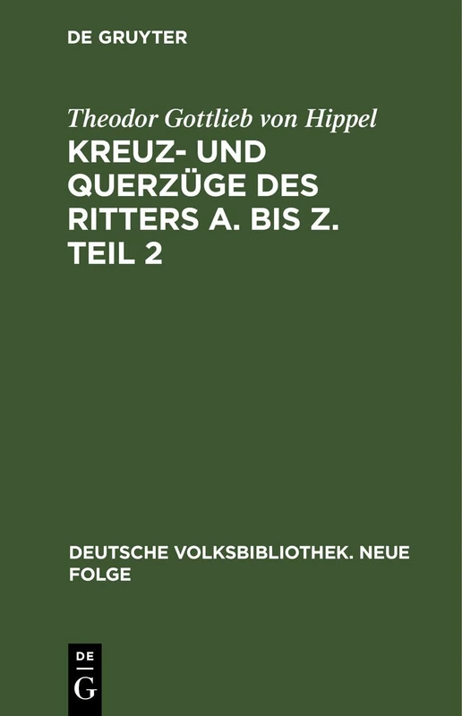 Kreuz- Und Querzüge Des Ritters A. Bis Z. Teil 2: 83 (Deutsche Volksbibliothek. Neue Folge)