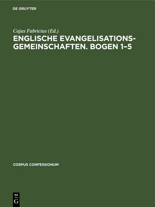 Englische Evangelisationsgemeinschaften. Bogen 1-5: 20 (Corpus Confessionum)