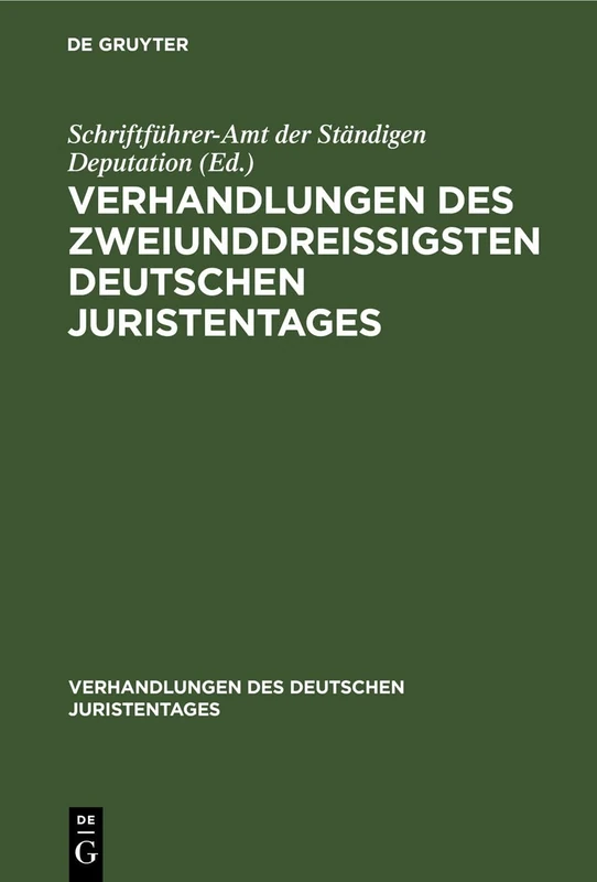 Verhandlungen Des Zweiunddreißigsten Deutschen Juristentages: Bamberg: 32 (Verhandlungen Des Deutschen Juristentages)