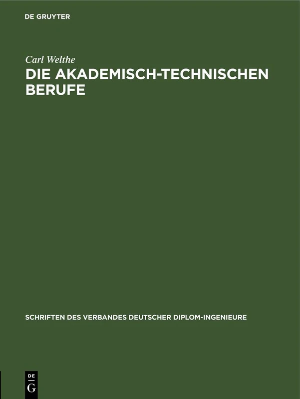 Die akademisch-technischen Berufe: 11 (Schriften Des Verbandes Deutscher Diplom-Ingenieure)