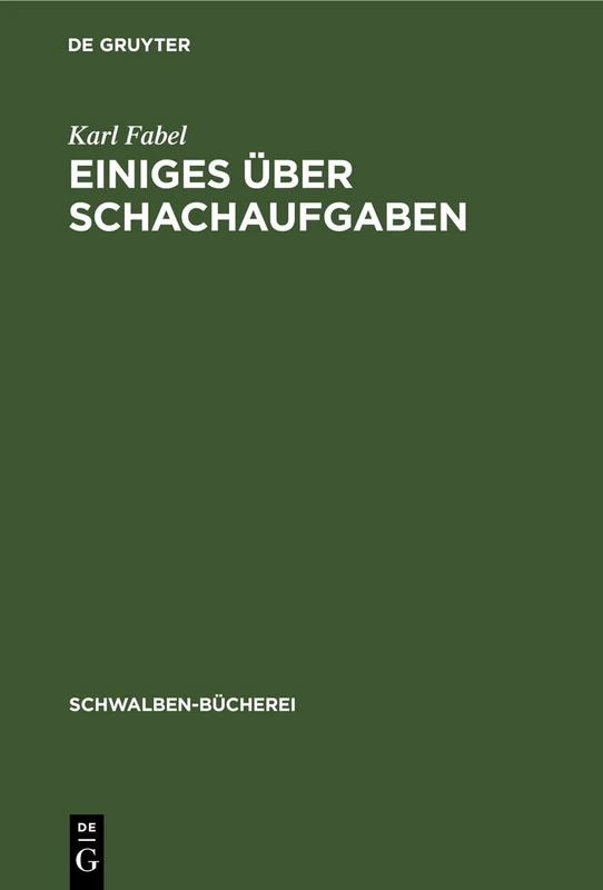 Einiges Über Schachaufgaben: Eine Einführung in Der Problemschach: 4 (Schwalben-Bücherei)