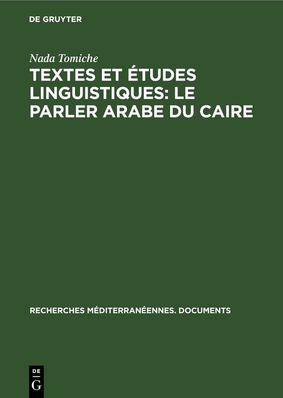 Textes et études linguistiques: Le parler arabe du Caire: 3 (Recherches Méditerranéennes. Documents)