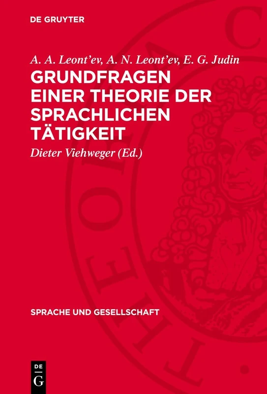 Grundfragen Einer Theorie Der Sprachlichen Tätigkeit: 13 (Sprache Und Gesellschaft)