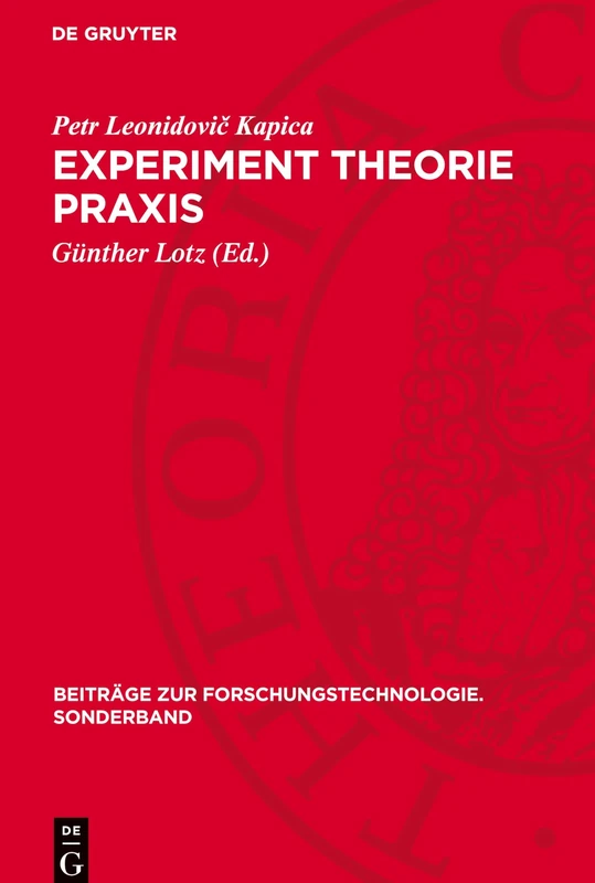 Experiment Theorie Praxıs: Aufsätze Und Reden: 3 (Beiträge Zur Forschungstechnologie. Sonderband)
