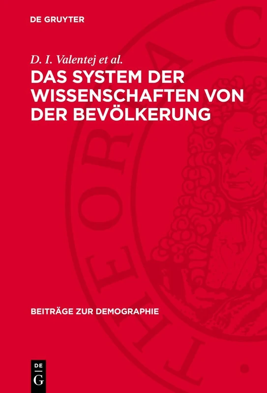 Das System Der Wissenschaften Von Der Bevölkerung: 3 (Beiträge Zur Demographie)