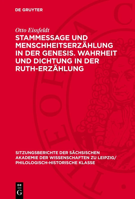 Stammessage Und Menschheitserzählung in Der Genesis. Wahrheit Und Dichtung in Der Ruth-Erzählung: 110 (Sitzungsberichte der Sächsischen Akademie der ... Zu Leipzig/ Mathematisch-Naturwissensch)