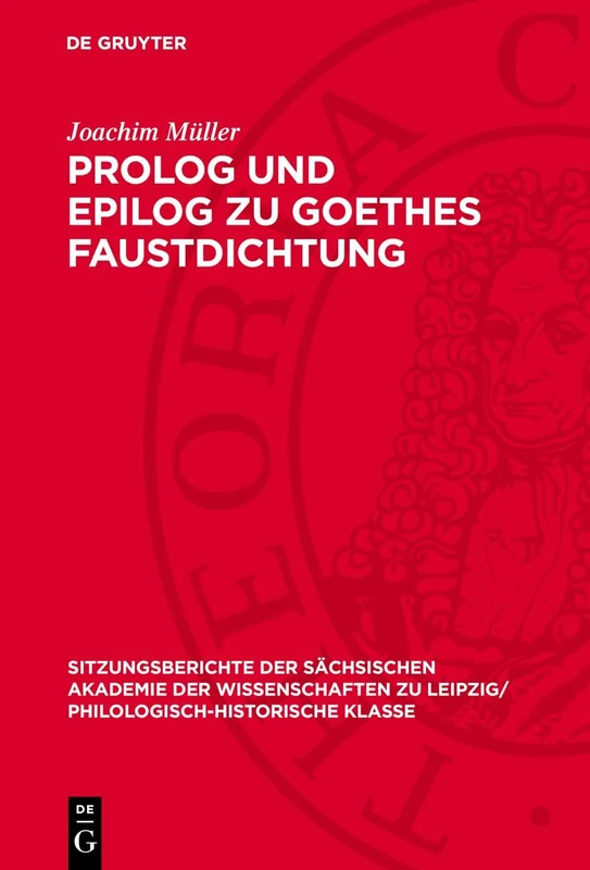 PROLOG Und Epilog Zu Goethes Faustdichtung: 110 (Sitzungsberichte der Sächsischen Akademie der Wissenschaften Zu Leipzig/ Mathematisch-Naturwissensch)