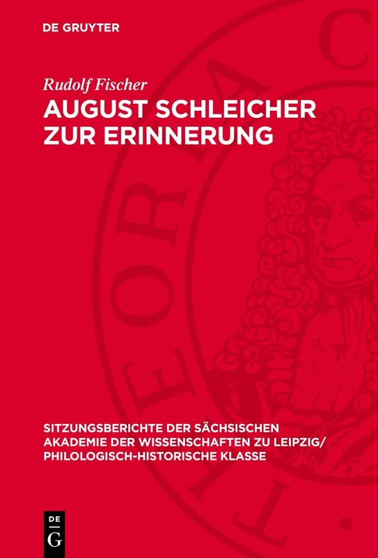 August Schleicher Zur Erinnerung: Mit Einem Diskussionsbeitrag Von Joachim Müller Und Einer Bibliographie Von Joachim Dietze: 107 (Sitzungsberichte ... Zu Leipzig/ Mathematisch-Naturwissensch) - Image 1