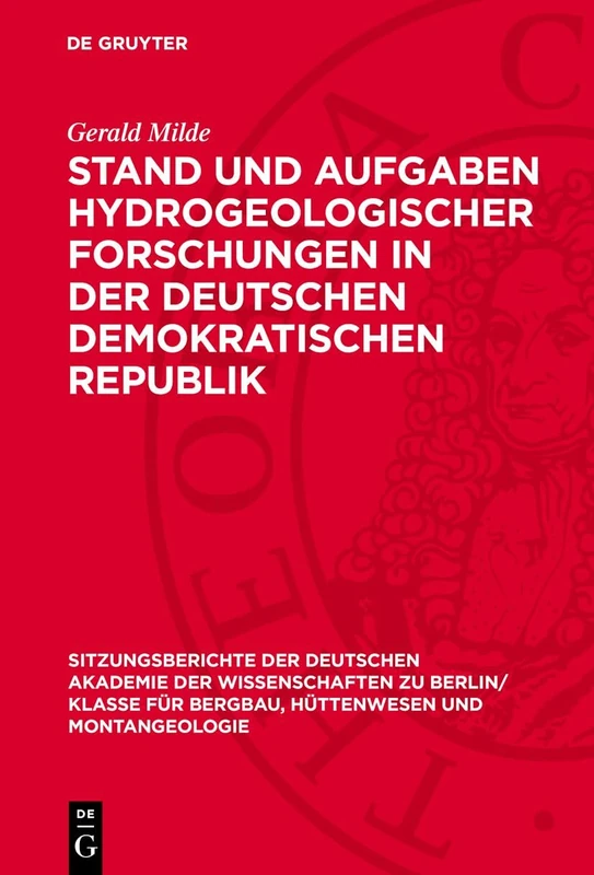 Stand Und Aufgaben Hydrogeologischer Forschungen in Der Deutschen Demokratischen Republik: 1963 (Sitzungsberichte der Deutschen Akademie der Wissenschaften Zu Berlin / Klasse Für Sprachen, Literatu)