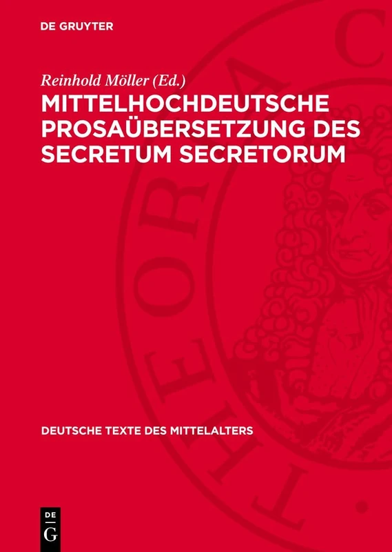 Mittelhochdeutsche Prosaübersetzung Des Secretum Secretorum: 56 (Deutsche Texte Des Mittelalters)