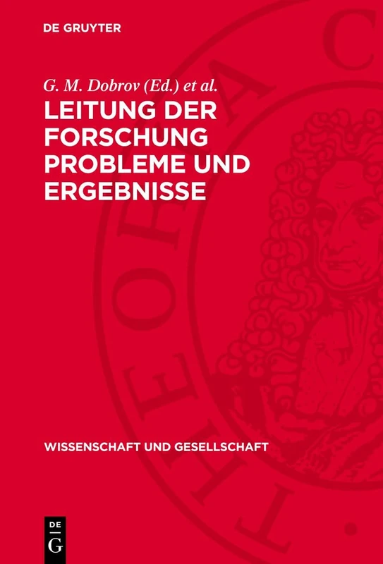 Leitung Der Forschung Probleme Und Ergebnisse: 7 (Wissenschaft Und Gesellschaft)