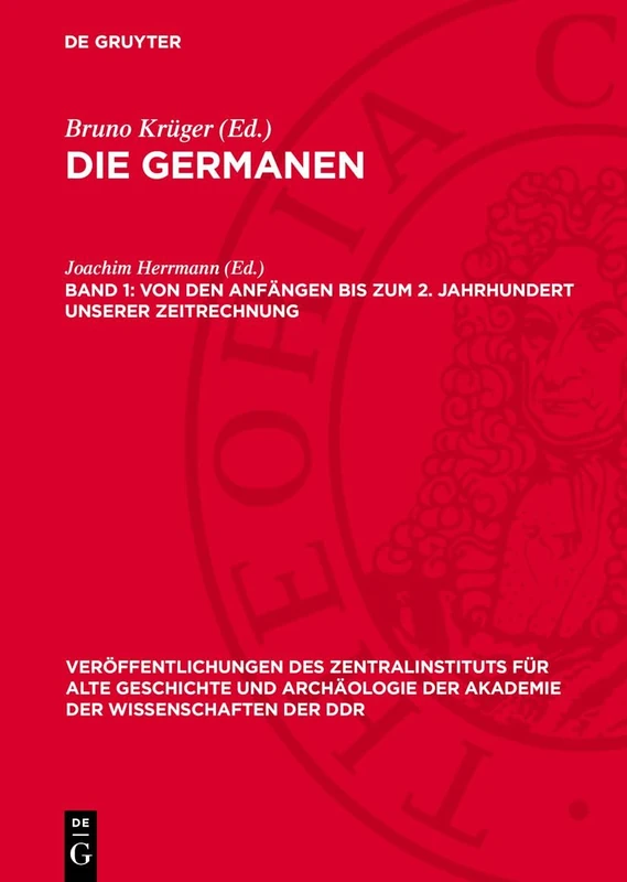 Von Den Anfängen Bis Zum 2. Jahrhundert Unserer Zeitrechnung: 4 (Veröffentlichungen Des Zentralinstituts Für Alte Geschichte Und Archäologie der Akademie der Wissens)