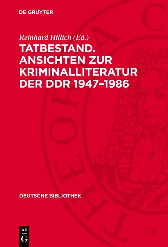 Tatbestand. Ansichten Zur Kriminalliteratur Der DDR 1947-1986: 13 (Deutsche Bibliothek)