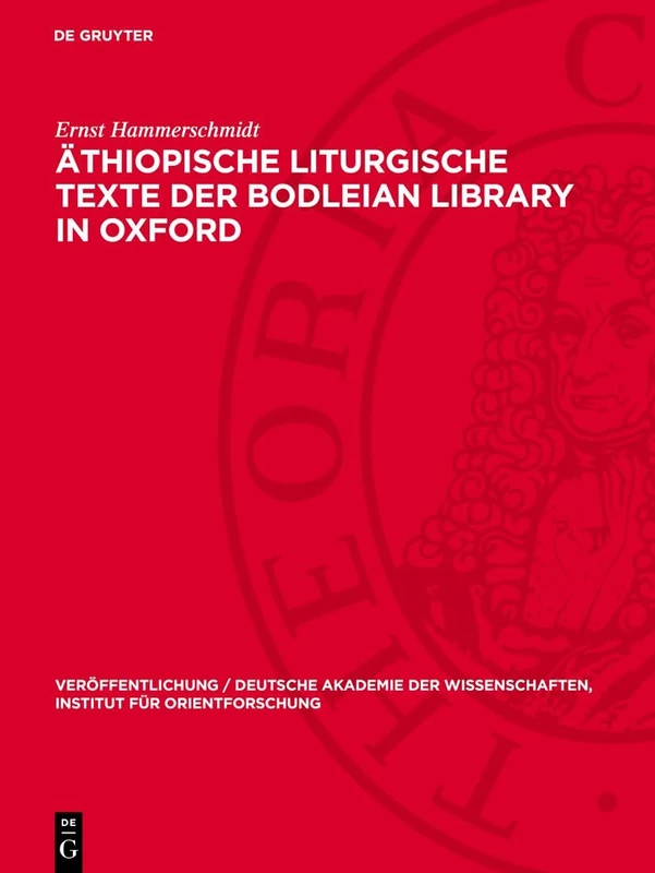 Äthiopische Liturgische Texte Der Bodleian Library in Oxford: 38 (Veröffentlichung / Deutsche Akademie Der Wissenschaften, Institut Für Orientforschung)
