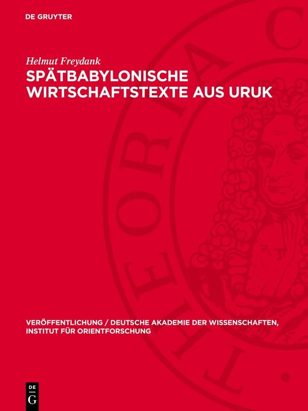Spätbabylonische Wirtschaftstexte Aus Uruk: 71 (Veröffentlichung / Deutsche Akademie Der Wissenschaften, Institut Für Orientforschung)