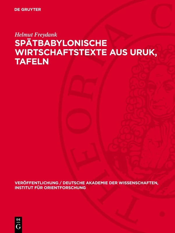 Spätbabylonische Wirtschaftstexte Aus Uruk, Tafeln: 71 (Veröffentlichung / Deutsche Akademie Der Wissenschaften, Institut Für Orientforschung)