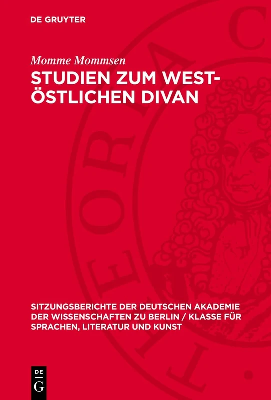 Studien Zum West-Östlichen Divan: 1962 (Sitzungsberichte der Deutschen Akademie der Wissenschaften Zu Berlin / Klasse Für Sprachen, Literatu)
