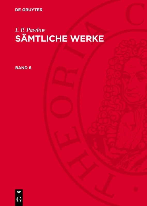 I. P. Pawlow: Sämtliche Werke: 6