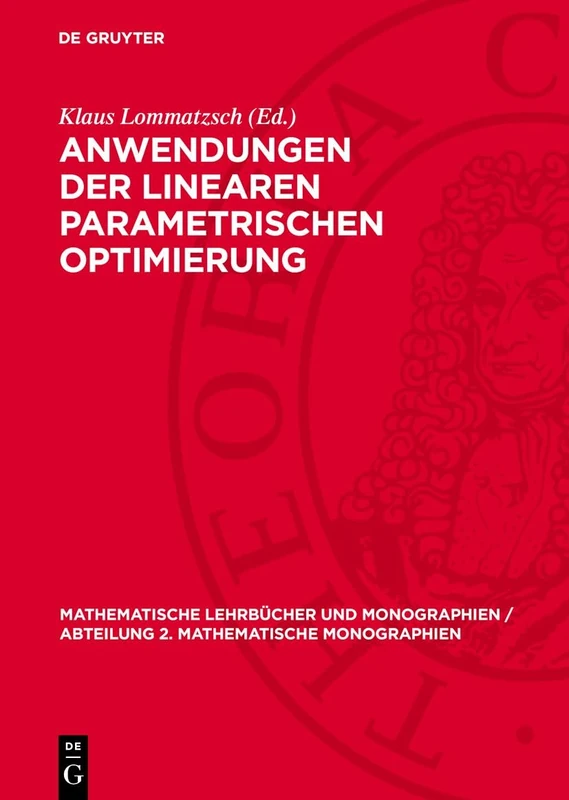 Anwendungen Der Linearen Parametrischen Optimierung: 51 (Mathematische Lehrbücher Und Monographien / Abteilung 2. Mathematische Monographien)