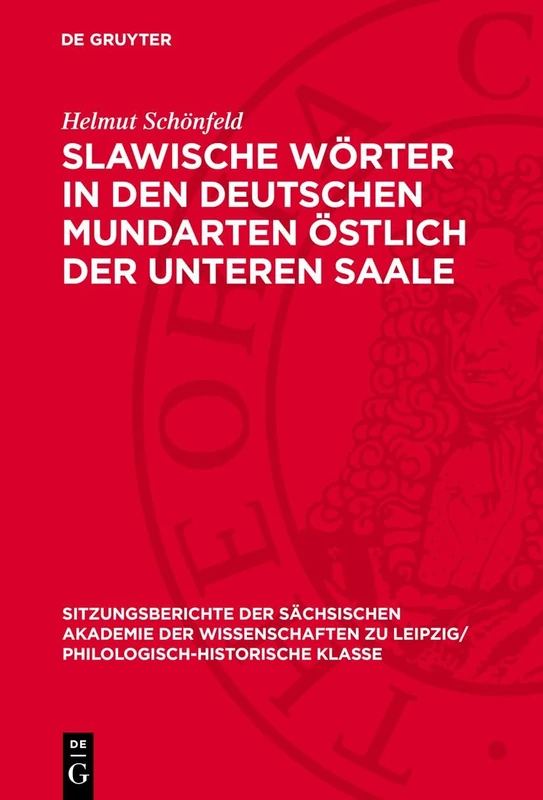 Slawische Wörter in den deutschen Mundarten östlich der unteren Saale: 108 (Sitzungsberichte der Sächsischen Akademie der Wissenschaften Zu Leipzig/ Mathematisch-Naturwissensch)