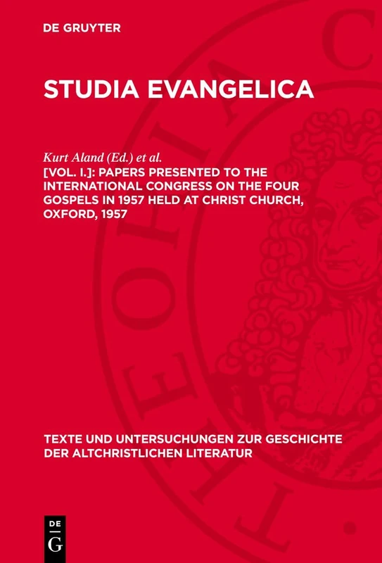 Papers Presented to the International Congress on the Four Gospels in 1957 Held at Christ Church, Oxford, 1957: 73 (Texte Und Untersuchungen Zur Geschichte der Altchristlichen)