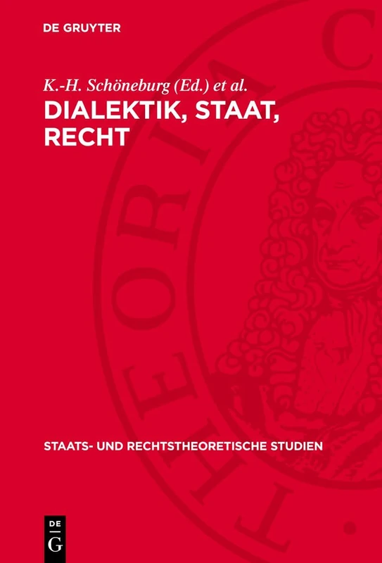 Dialektik, Staat, Recht: Beiträge Marxistisch-Leninistischer Staats- Und Rechtstheoretiker Auf Dem X. Internationalen Hegelkongreß, Moskau 1974: 1 (Staats- Und Rechtstheoretische Studien)