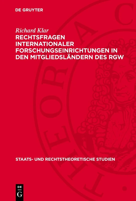 Rechtsfragen Internationaler Forschungseinrichtungen in Den Mitgliedsländern Des Rgw: 6 (Staats- Und Rechtstheoretische Studien)