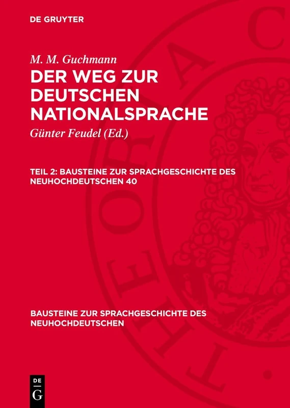 M. M. Guchmann: Der Weg Zur Deutschen Nationalsprache. Teil 2: 40 (Bausteine Zur Sprachgeschichte Des Neuhochdeutschen)