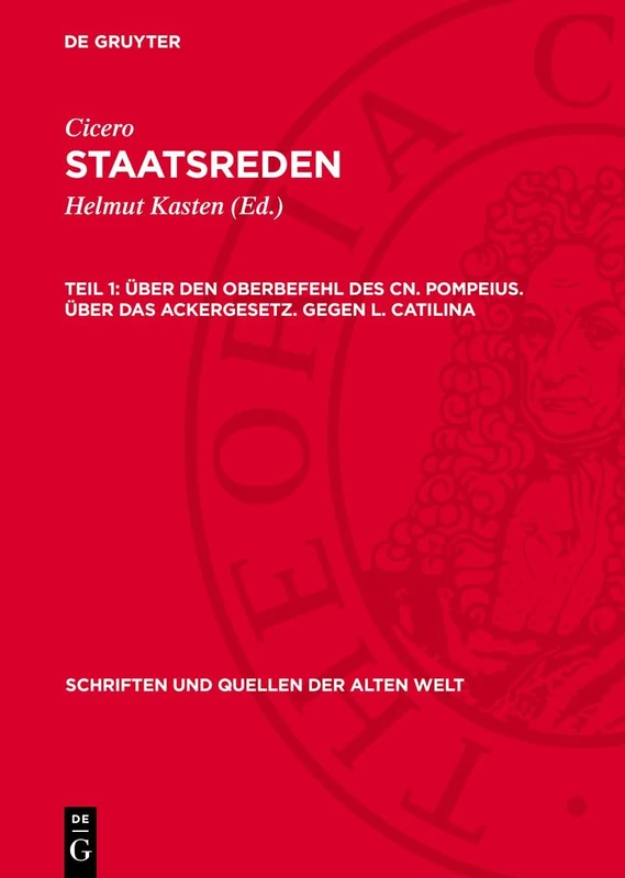 Über Den Oberbefehl Des Cn. Pompeius. Über Das Ackergesetz. Gegen L. Catilina: 26 (Schriften Und Quellen Der Alten Welt)