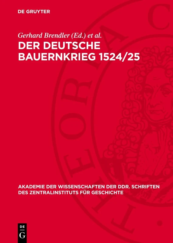 Der Deutsche Bauernkrieg 1524/25: Geschichte, Traditionen, Lehren: 57 (Akademie Der Wissenschaften Der Ddr. Schriften Des Zentralinstituts Für Wirtschaftswissenschaften)