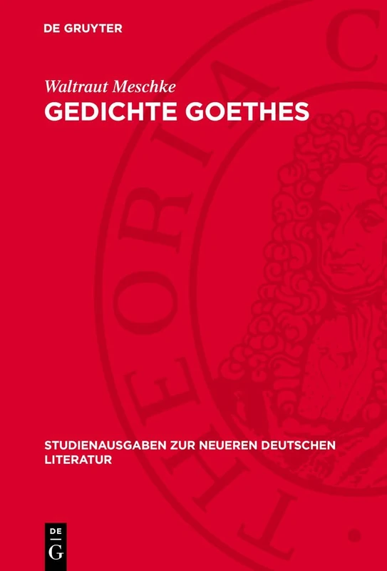 Gedichte Goethes: Veranschaulicht Nach Form- Und Strukturwandel: 1 (Studienausgaben Zur Neueren Deutschen Literatur)