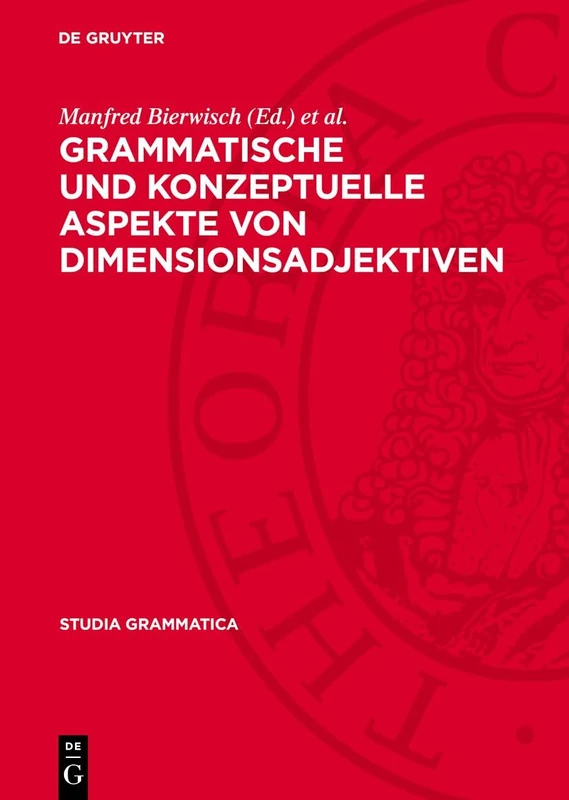 Grammatische Und Konzeptuelle Aspekte Von Dimensionsadjektiven: 26 (Studia Grammatica)
