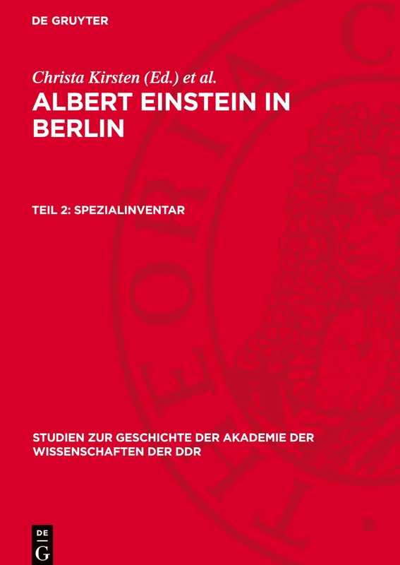 Spezialinventar: Regesten Der Einstein-Dokumente in Den Archiven Der Der Ddr. Regesten Von Sitzungsprotokollen Der Berliner Akademie Der ... der Akademie der Wissenschaften der Ddr)