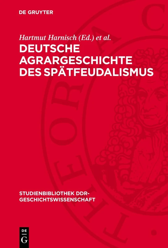 Deutsche Agrargeschichte Des Spätfeudalismus: 6 (Studienbibliothek Ddr-Geschichtswissenschaft)