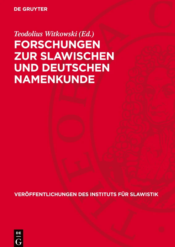 Forschungen Zur Slawischen Und Deutschen Namenkunde: 55 (Veröffentlichungen Des Instituts Für Slawistik)