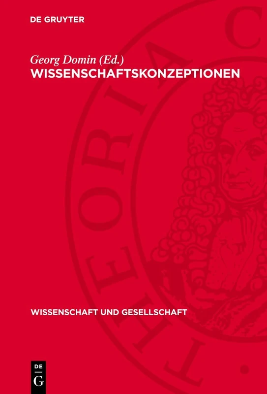 Wissenschaftskonzeptionen: Eine Auswahl Von Beiträgen Sowjetischer Wissenschaftshistoriker Zur Geschichte Der Ideen Über Die Wissenschaft: 10 (Wissenschaft Und Gesellschaft)