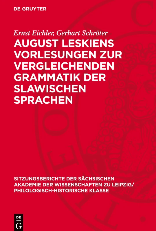 August Leskiens Vorlesungen Zur Vergleichenden Grammatik Der Slawischen Sprachen: 131 (Sitzungsberichte der Sächsischen Akademie der Wissenschaften Zu Leipzig/ Mathematisch-Naturwissensch) - Image 1