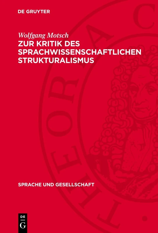 Zur Kritik Des Sprachwissenschaftlichen Strukturalismus: 3 (Sprache Und Gesellschaft)