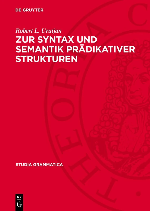 Zur Syntax Und Semantik Prädikativer Strukturen: 30 (Studia Grammatica)